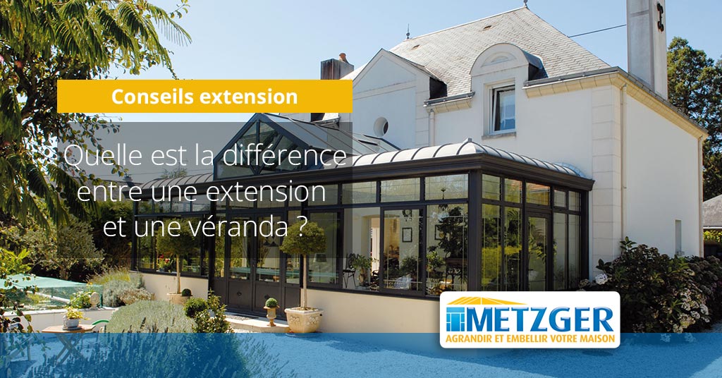Quelle est la différence entre une extension et une véranda ?