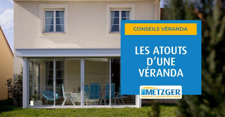 Les atouts d’une véranda