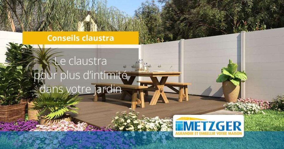 Le claustra pour plus d&rsquo;intimité dans votre jardin