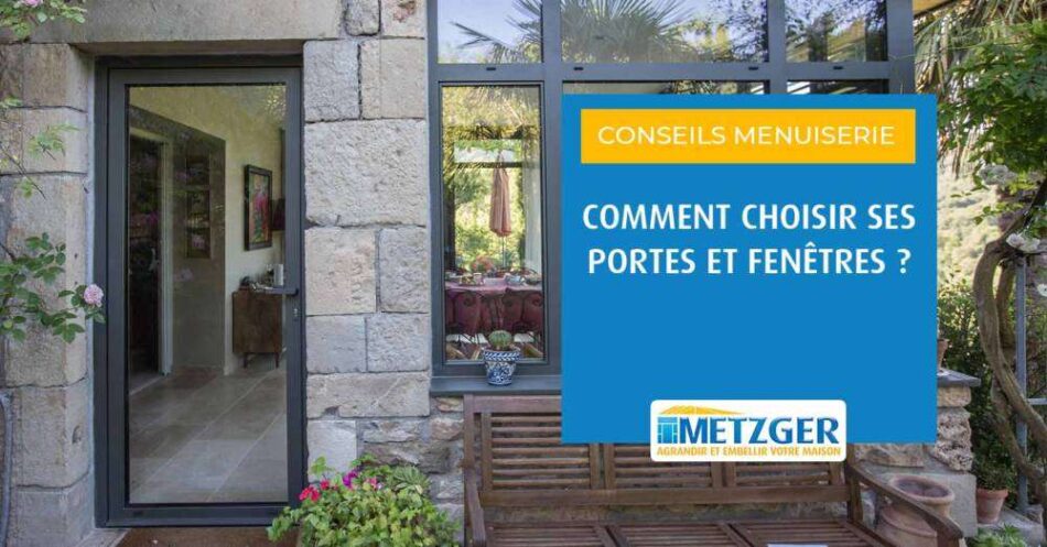 Comment choisir ses portes et fenêtres ?