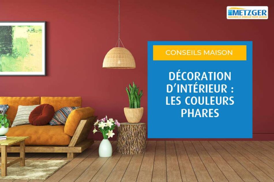 Tendances décoration d’intérieur : quelles sont les couleurs phares ?