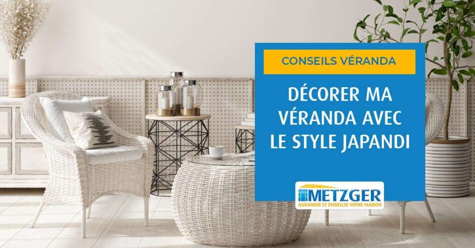 Tendances : décorer ma véranda avec le style Japandi