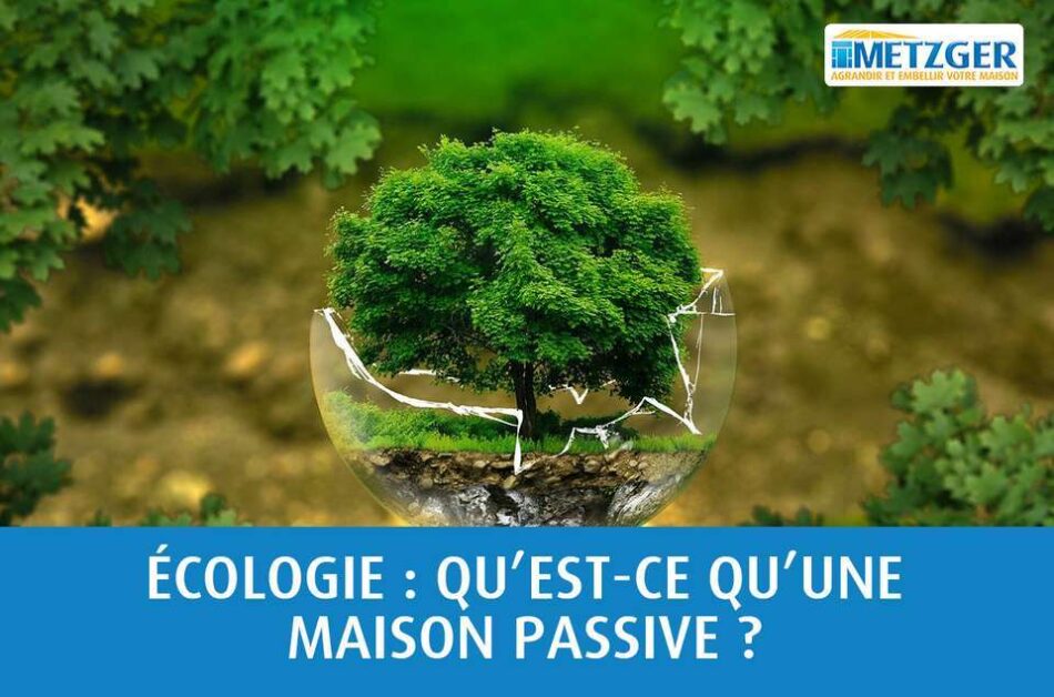 Écologie : qu’est-ce qu’une maison passive ?