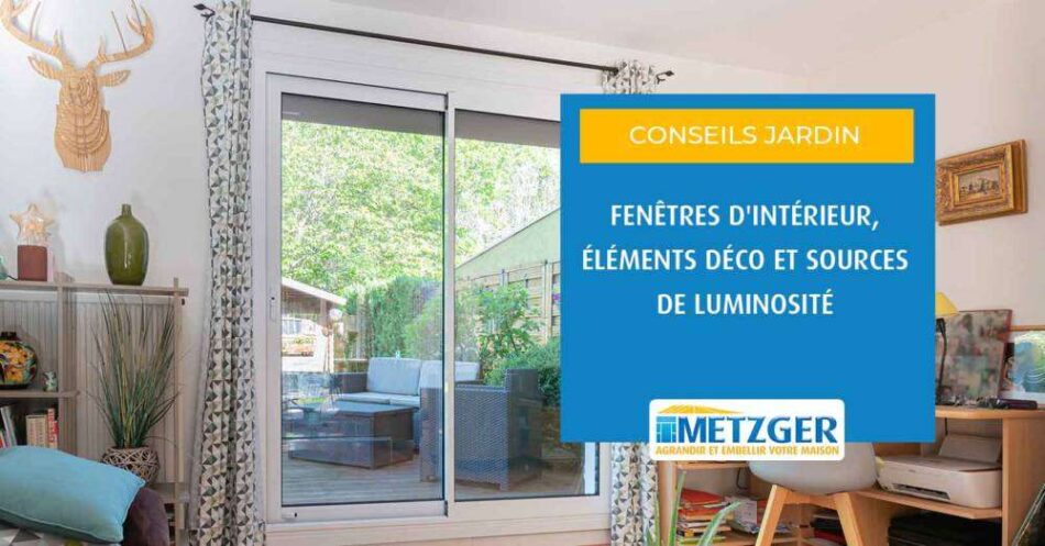 Fenêtres d&rsquo;intérieur, éléments déco et sources de luminosité