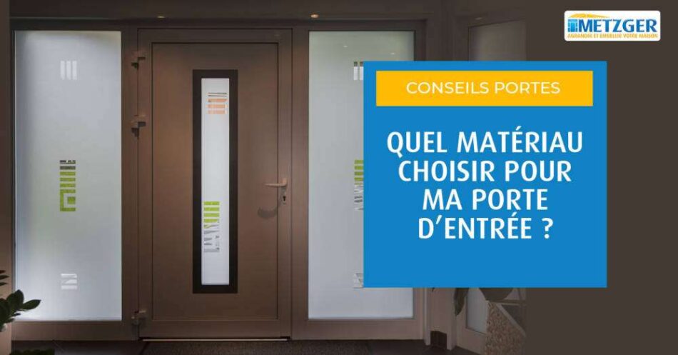 Quel matériau choisir pour ma porte d’entrée ?