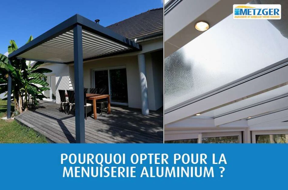 Pourquoi opter pour la menuiserie aluminium ?