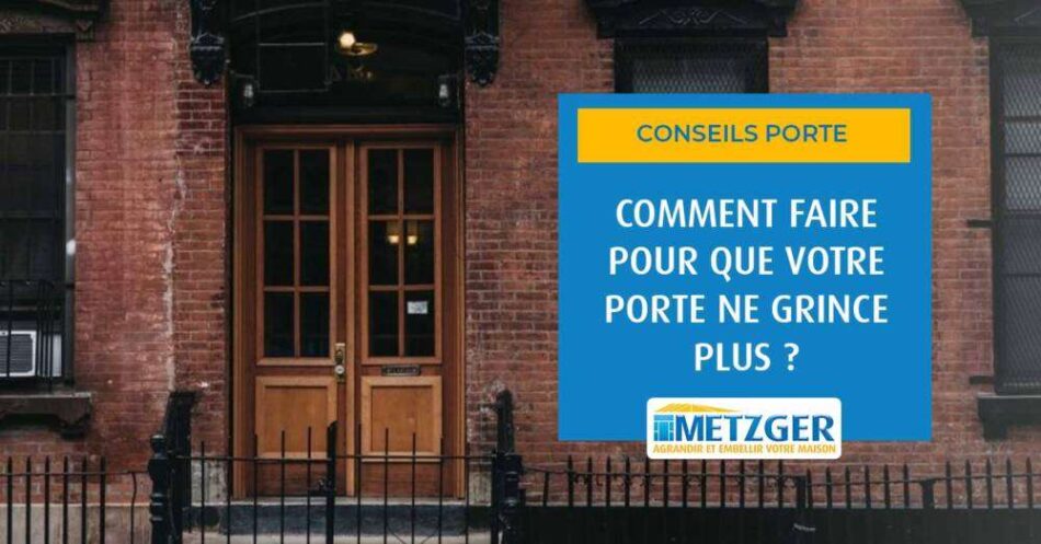 Comment faire pour que votre porte ne grince plus ?