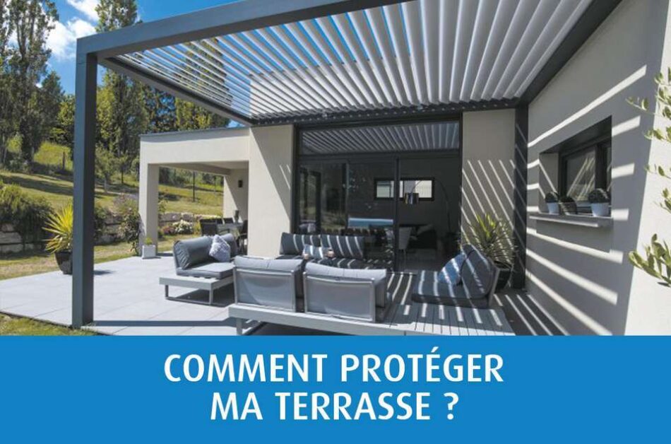 Comment protéger ma terrasse ?