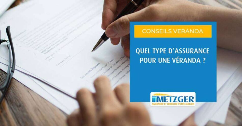 Quel type d&rsquo;assurance pour une véranda ?