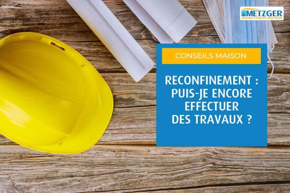 Reconfinement : puis-je encore effectuer des travaux ?