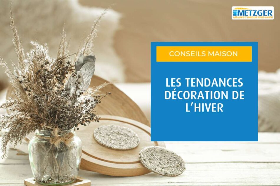 Maison : les tendances décoration de l’hiver 2020 – 2021