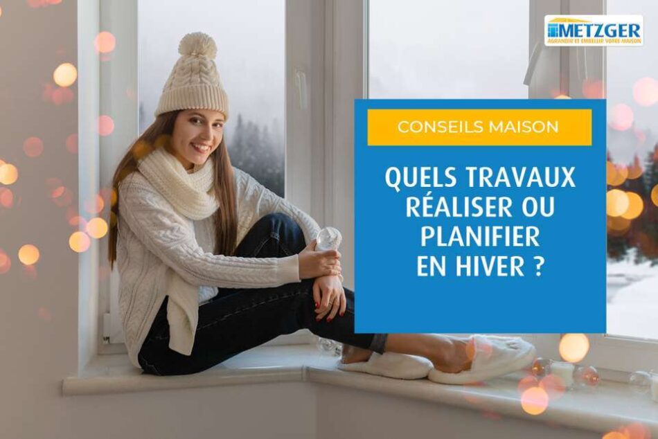 Maison : quels travaux réaliser ou planifier en hiver ?