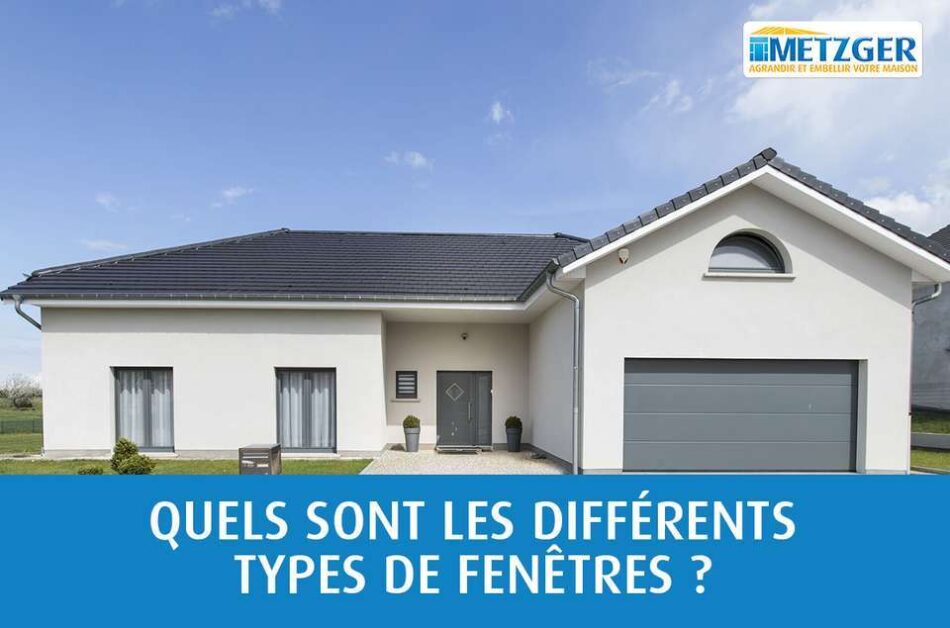 Quels sont les principaux types de fenêtres ?