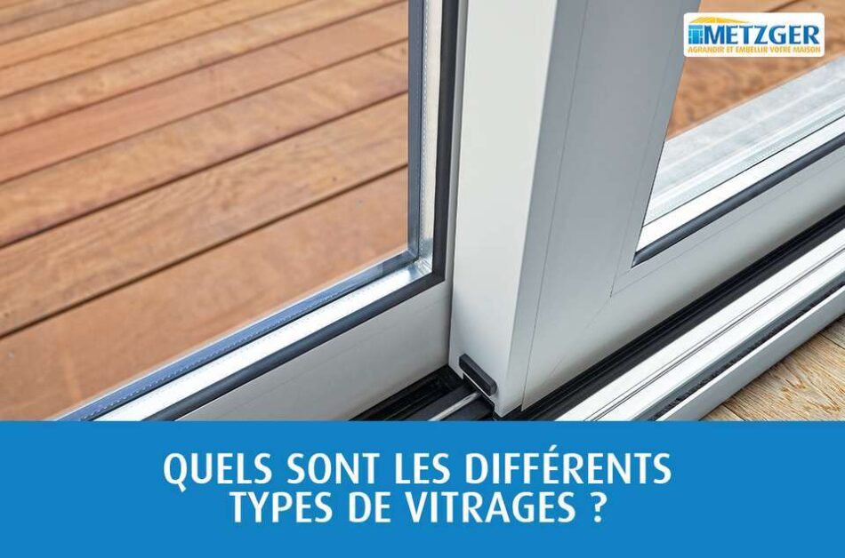 Quels sont les différents types de vitrages ?